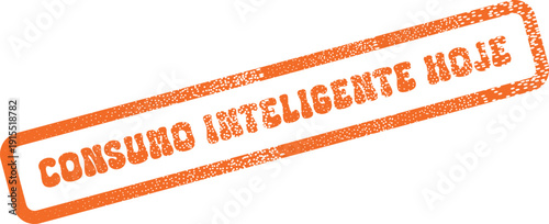 Smart Consumption Today grunge textured orange stamp representing conscious buying decisions