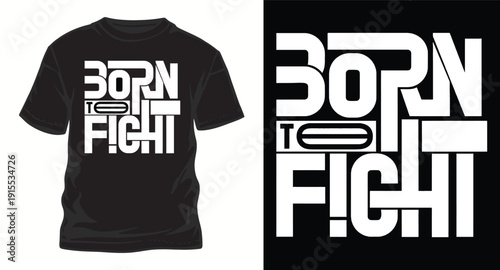 Born to fight bold typography t shirt design