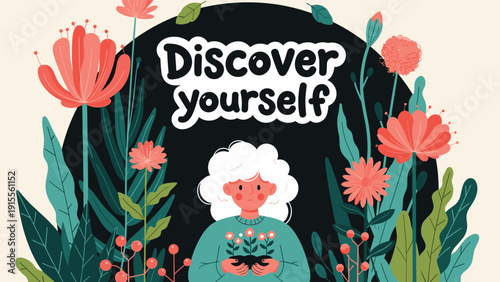 Discover yourself motivational quote with a woman surrounded by lush flowers, an inspiring illustration about self-growth and nature.