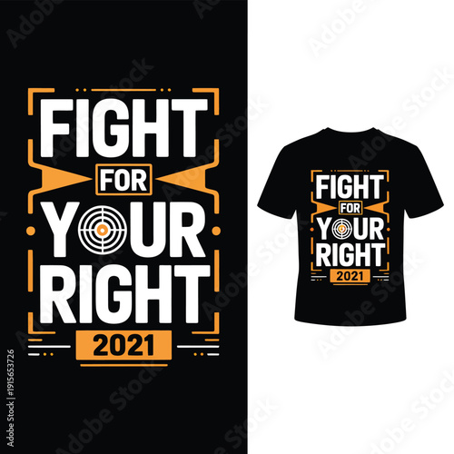 Motivational t shirt design featuring the text fight for your right and year