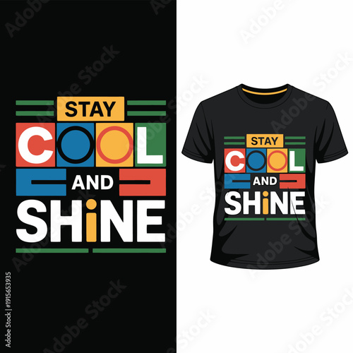 Colorful typography design featuring stay cool and shine on a t shirt