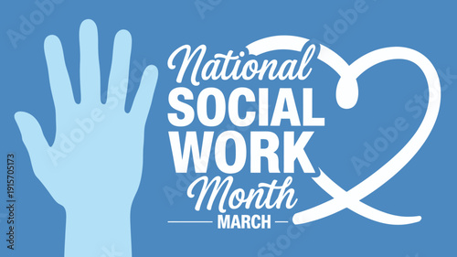 National Social Work Month March Celebration Graphic with Blue Hand Silhouette and Heart for Healthcare and Community Service Providers