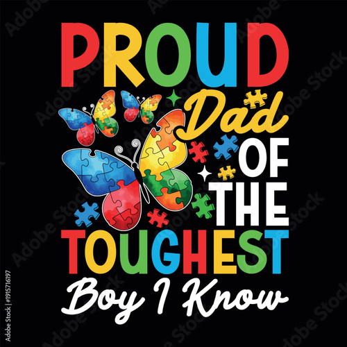 Proud Dad Of The Toughest Boy I Know Funny Autism Awareness T-shirt Design
