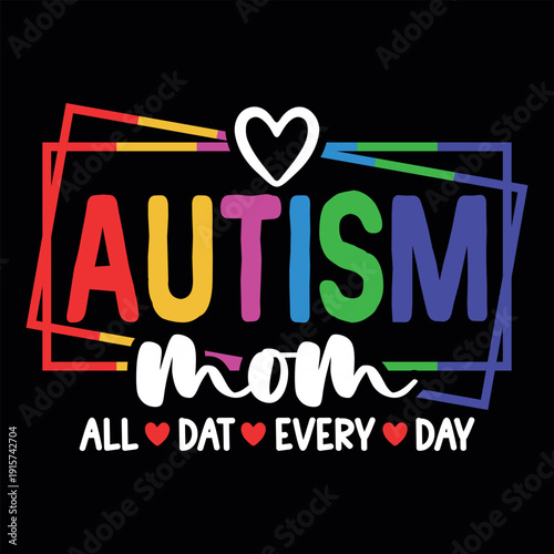 Autism Mom Pride Awareness Funny Autism Awareness T-shirt Design