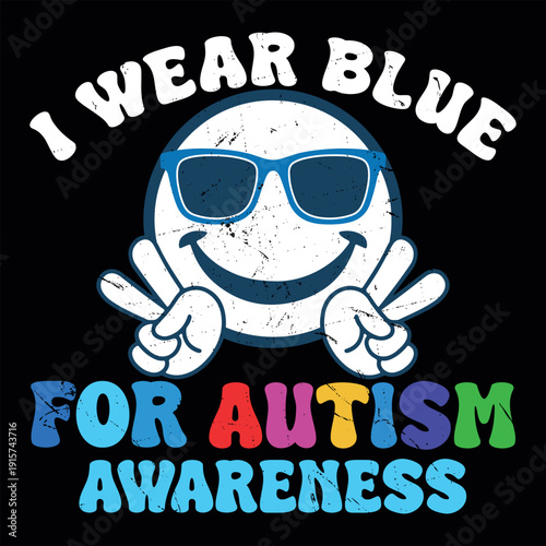 I Wear Blue For Autism Awareness Funny Autism Awareness T-shirt Design

