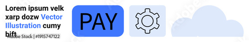Blue PAY button, gear icon for settings, and a cloud symbol highlight digital payment systems, configuration, and cloud services. Ideal for fintech, app UIs, cloud tools. Simple landing page