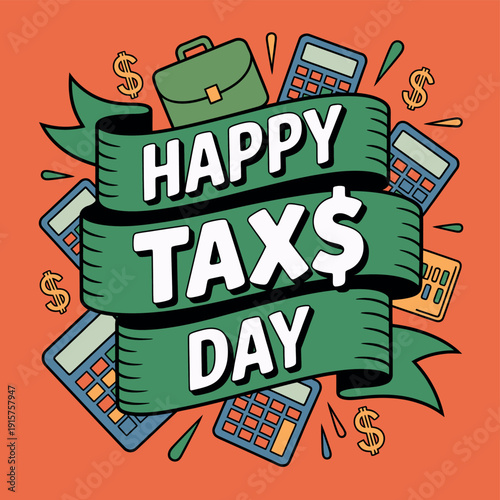 A colorful illustration celebrating Happy Tax Day with calculators and money symbols