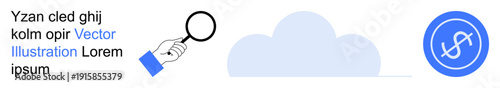 Business analysis, data storage, technology solutions, cloud computing, financial management, and research. Hand pointing with a magnifying glass, cloud and dollar sign. Finance and cloud computing
