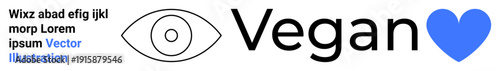 Ethical living, veganism, plant-based diets, animal welfare, healthy choices, eco-consciousness. A minimalist design with an eye symbol, the word Vegan and a blue heart. Veganism and ethical living