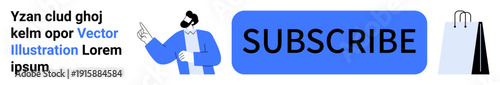 Digital marketing, subscriptions, e-commerce, online engagement, call to action, user interaction. Button with subscribe text, man pointing at text shopping bag icon. Digital marketing