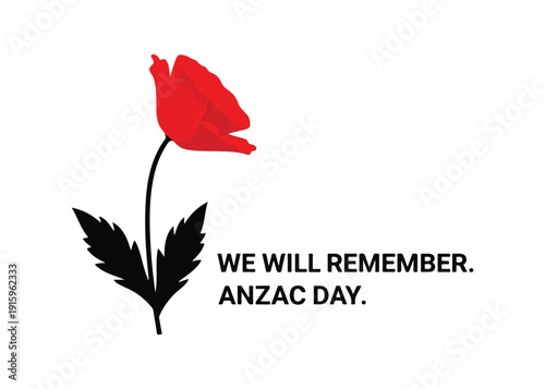 A vector card for Remembrance Day that includes a red poppy flower and the words 'We will Remember.' Anzac Day. Stock Vector Illustration