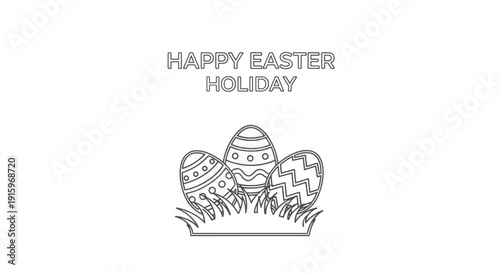 A simple black and white outline drawing wishing HAPPY EASTER HOLIDAY above three decorated eggs nestled in grass.
