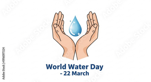 Hands holding water drop on world water day march 22nd conservation and sustainability concept