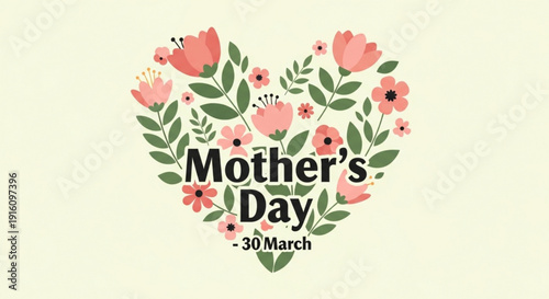 Mother's day floral heart graphic with pink flowers and green leaves on cream background celebrating 30 march