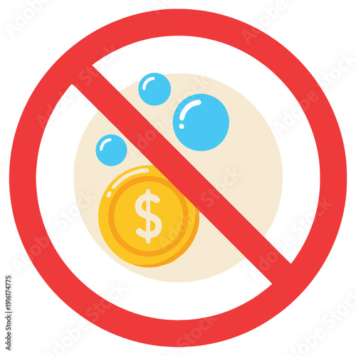 No money from bubbles prohibited sign with dollar coin and blue bubbles icon