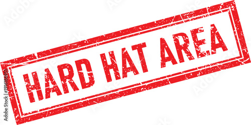 Distressed Red Ink Stamp with Text Hard Hat Area and Rectangle Border