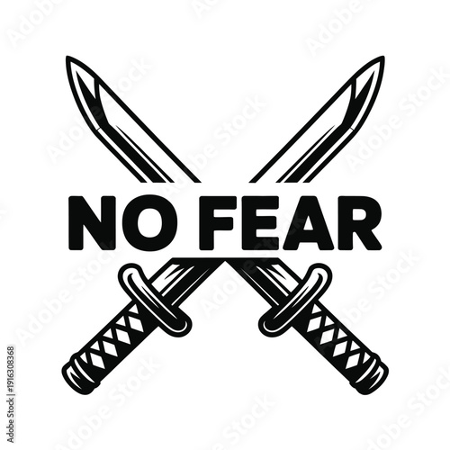 A motivational graphic with crossed swords and the phrase No Fear