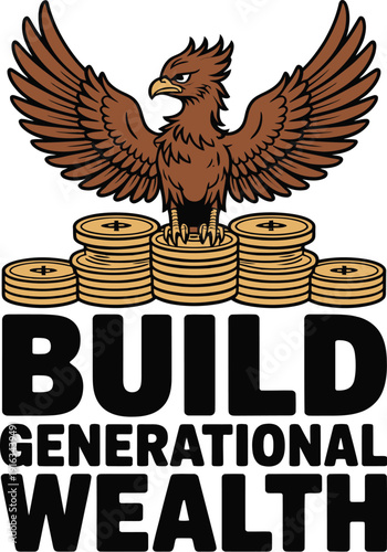 A motivational illustration encouraging people to build generational wealth with an eagle and coins