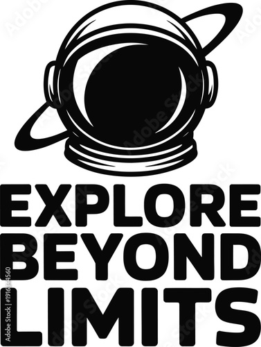 A motivational poster with an astronaut helmet and the words Explore Beyond Limits