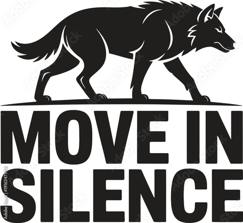 A motivational poster with a wolf and the phrase move in silence