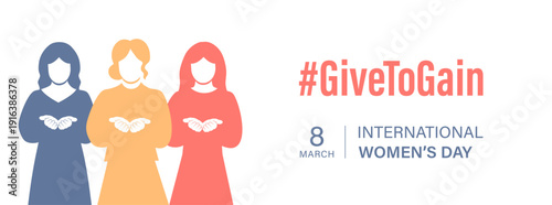 #GiveToGain vector banner Illustration of three stylized women in blue, yellow, and coral, holding out their hands in a giving gesture. Campaign March 8 International Women’s Day 2026.Feminist holiday