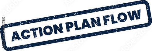 A rectangular rubber stamp impression showing the phrase action plan flow with a speckled grunged texture