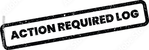 A textured rectangular stamp signifying a documentation log of necessary actions or critical events to be recorded