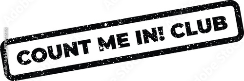 Count Me In Club message on a distressed rectangular badge indicating membership or group joining