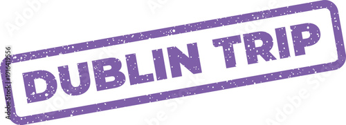 Distressed rectangular rubber stamp impression clearly displaying the words Dublin Trip for travel themed projects