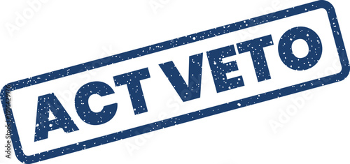 Grunge style blue rubber stamp with the decisive legal term ACT VETO indicating official disapproval