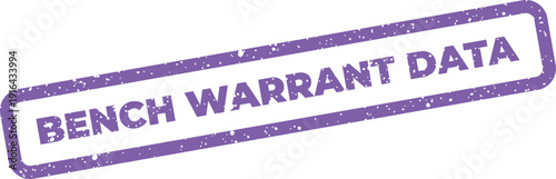 Grungy rubber stamp text featuring legal bench warrant data notice for administrative document processing