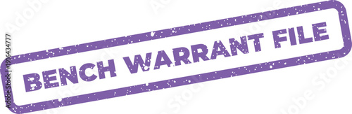 Official distressed rubber stamp text indicating a legal bench warrant file for judiciary proceedings