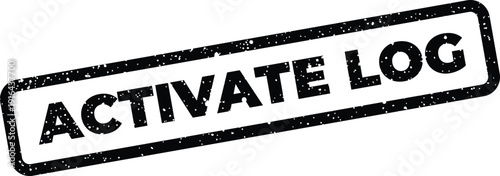 Textured rectangular stamp illustration showcasing the important phrase ACTIVATE LOG for system event recording and data tracking