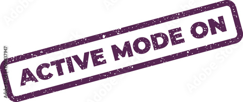 Textured rectangular stamp with ACTIVE MODE ON in bold capital letters, indicating an enabled or engaged state