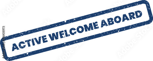 Textured rubber stamp vector with active welcome aboard phrase for onboarding and new arrivals at work