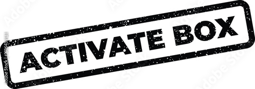 Textured stamp graphic featuring the instruction ACTIVATE BOX indicating an interactive element or container