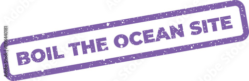 Weathered stamp icon featuring Boil The Ocean Site for pinpointing locations with vast, unmanageable scope