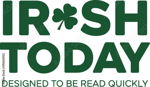 Irish Today Shamrock Bold Typography Design