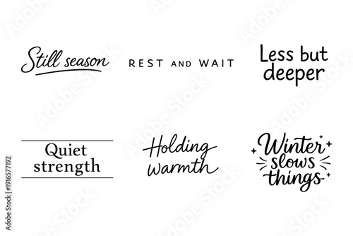 Inspirational phrases: still season, rest and wait, less but deeper