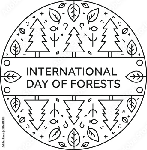 Minimalist black and white circular emblem featuring stylized evergreen trees leaves and text celebrating the international day of forests observance