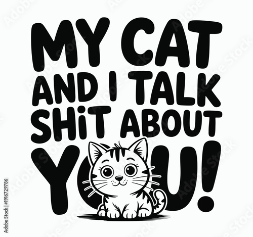 A humorous graphic featuring a cat and text about talking behind someone's back isolated on white background, Vector, illustration