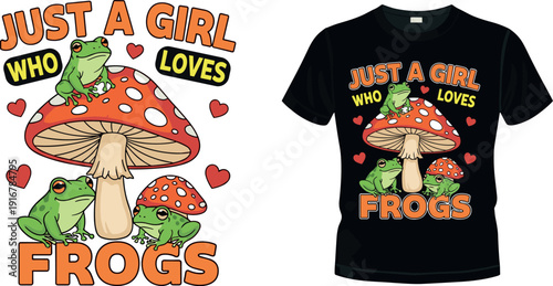 Cute frog t shirt design vector with cartoon frogs and mushroom illustration featuring fun quote for animal lovers