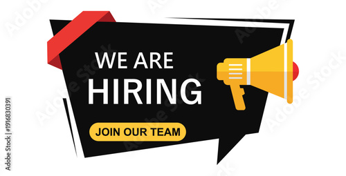 We Are Hiring Sign Join Our Team Announcement Megaphone Alert Recruitment Message Job Opportunity