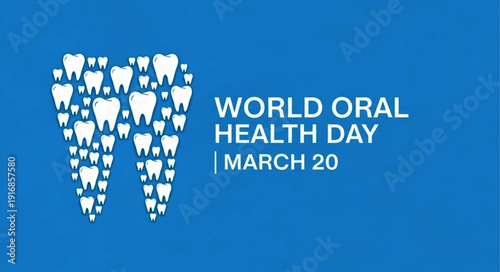 Celebrate World Oral Health Day March 20th with a Healthy Smile and Dental Care Tips