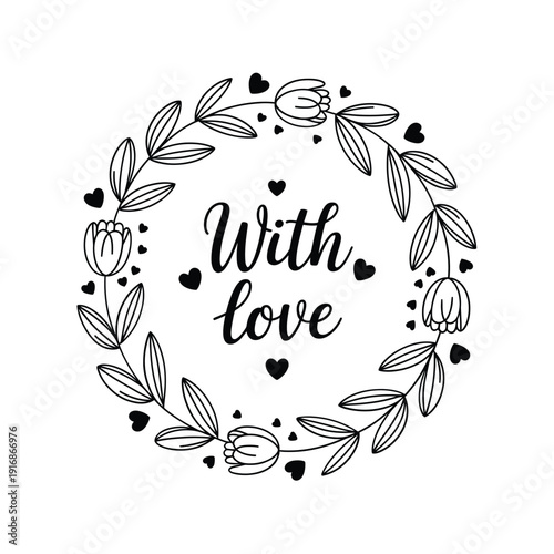 Floral wreath illustration with handwritten text with love inside