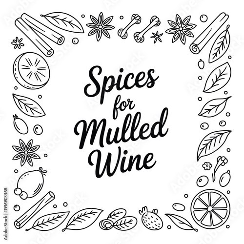 Decorative frame of spices arranged for mulled wine hand drawn style