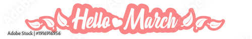 Hello March horizontal wide banner with pink retro typography and leaves, spring monthly header isolated on white. Hello March pink lettering banner. Welcome Spring wide text banner