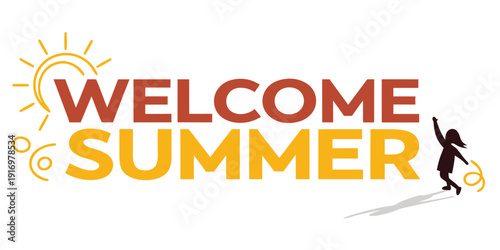 Bold typography welcome summer text with sun icon and silhouette of happy child girl