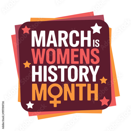 A colorful graphic celebrating Women's History Month in March with a bold message.