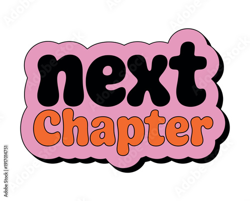 A colorful graphic illustration of the words 'next chapter' in a pink and orange bubble font on a white background.